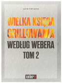 Wielka księga grillowania wg. Webera tom II